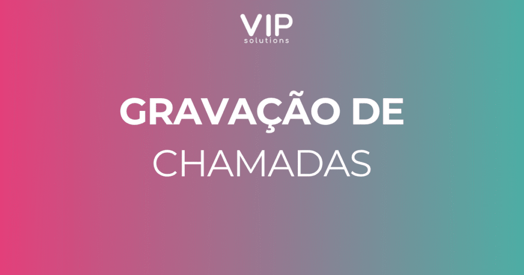 Gravação de Chamadas