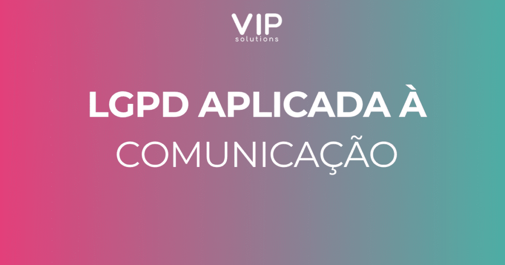 LGPD aplicada à comunicação