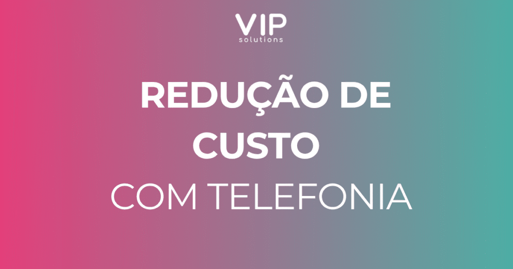 Redução de Custo com Telefonia